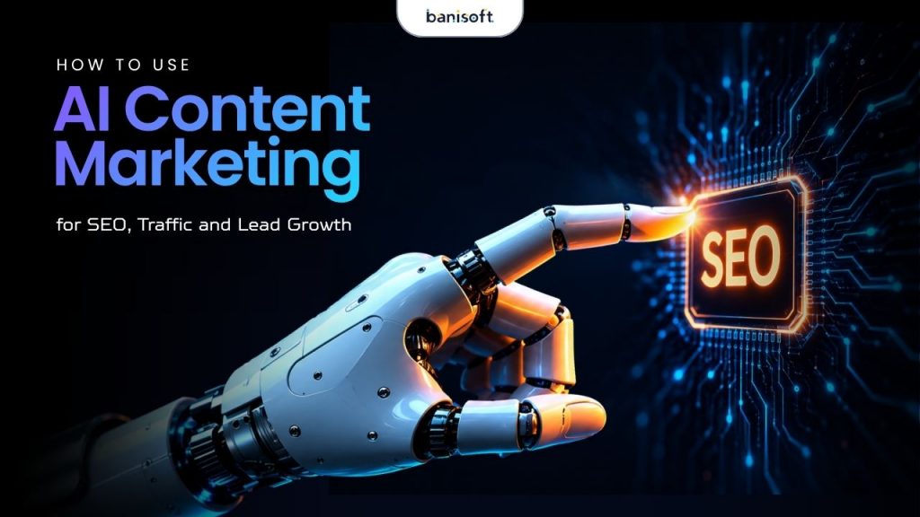How to Use AI Content Marketing for SEO, Traffic and Lead Growth featured image