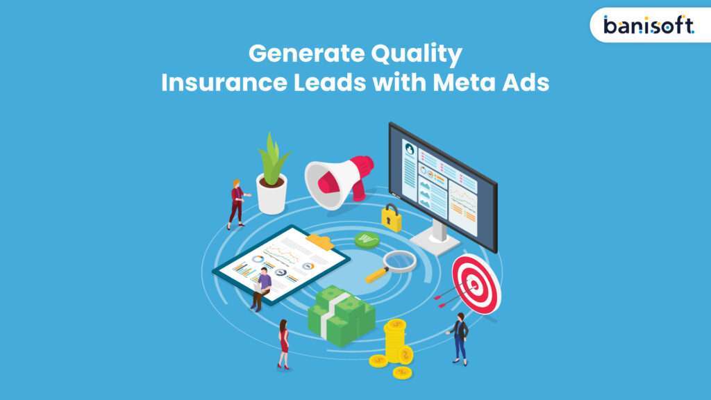 generate quality insurance leads with meta ads