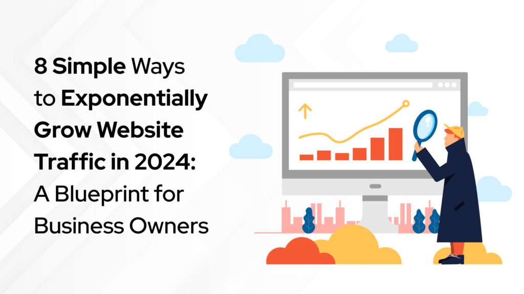8 Simple Ways to Exponentially Grow Website Traffic in 2024 - Featured image