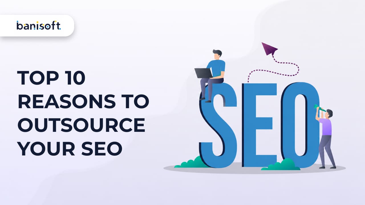 Top 10 Reasons to Outsource Your SEO in 2026